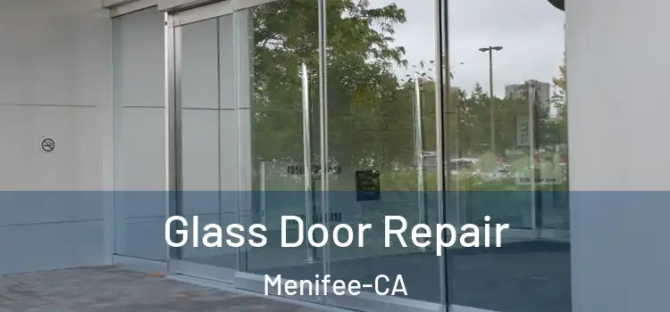  Glass Door Repair Menifee-CA